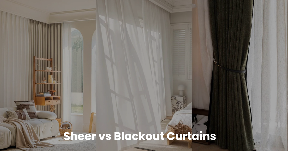 Sheer vs Blackout Curtains